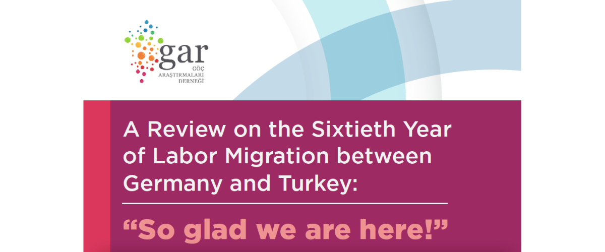 A Review on the Sixtieth Year of Labor Migration between Germany and Turkey