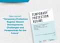 Temporary Protection Regime: Recent Developments, Challenges and Perspectives for the Future