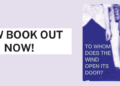 TO WHOM DOES THE WIND OPEN ITS DOOR? An Exhibition Book on Memory, Art, and Encounter